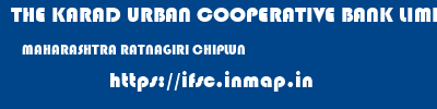 THE KARAD URBAN COOPERATIVE BANK LIMITED  MAHARASHTRA RATNAGIRI CHIPLUN   ifsc code